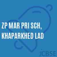 Zp Mar Pri Sch, Khaparkhed Lad Primary School Logo
