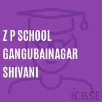 Z P School Gangubainagar Shivani Logo