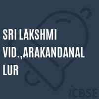 Sri Lakshmi Vid.,Arakandanallur Senior Secondary School Logo