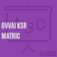 Ovvai Ksr Matric Secondary School Logo