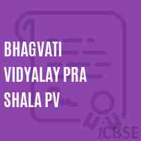 Bhagvati Vidyalay Pra Shala Pv Middle School Logo