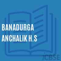 Banadurga Anchalik H.S School Logo