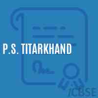 P.S. Titarkhand Primary School Logo