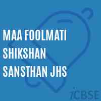 Maa Foolmati Shikshan Sansthan Jhs Middle School Logo
