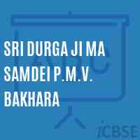 Sri Durga Ji Ma Samdei P.M.V. Bakhara Middle School Logo