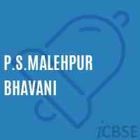 P.S.Malehpur Bhavani Primary School Logo