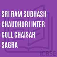 Sri Ram Subhash Chaudhori Inter Coll Chaisar Sagra High School Logo