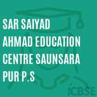 Sar Saiyad Ahmad Education Centre Saunsara Pur P.S Middle School Logo
