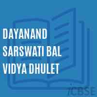 Dayanand Sarswati Bal Vidya Dhulet Secondary School Logo