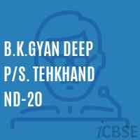 B.K.Gyan Deep P/S. Tehkhand ND-20 Primary School Logo