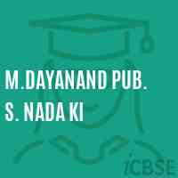 M.Dayanand Pub. S. Nada Ki Senior Secondary School Logo