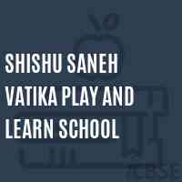 Shishu Saneh Vatika Play and Learn School Logo