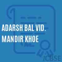 Adarsh Bal Vid. Mandir Khoe Middle School Logo