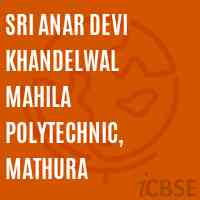 Sri Anar Devi Khandelwal Mahila Polytechnic, Mathura College Logo