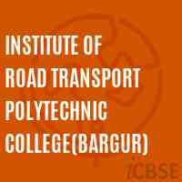 Institute of Road Transport Polytechnic College(Bargur) Logo
