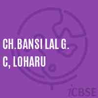 Ch.Bansi Lal G. C, LOHARU College Logo