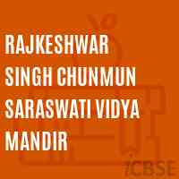 Rajkeshwar Singh Chunmun Saraswati Vidya Mandir School Logo
