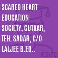 Scared Heart Education Society, Gutkar, Teh. Sadar, C/O Laljee B.Ed Colalge Distt Mandi College Logo