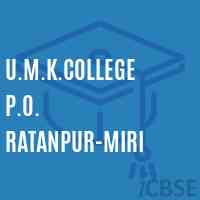 U.M.K.College P.O. Ratanpur-Miri Logo