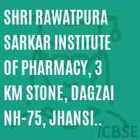 Shri Rawatpura Sarkar Institute of Pharmacy, 3 Km Stone, Dagzai NH-75, Jhansi Road, Datia-475661 Logo