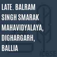 Late. Balram Singh Smarak Mahavidyalaya, Dighargarh, Ballia College Logo