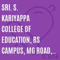 Sri. S. Kariyappa College of Education, RS Campus, MG Road, Kanakapura-562 117, Ramanagar District Logo