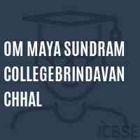 Om Maya Sundram CollegeBrindavan Chhal Logo