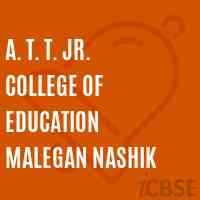 A. T. T. Jr. College of Education Malegan Nashik Logo