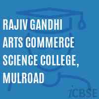 Rajiv Gandhi Arts Commerce Science College, Mulroad Logo