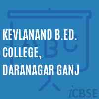 Kevlanand B.Ed. College, Daranagar Ganj Logo