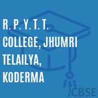 R. P. Y. T. T. College, Jhumri Telailya, Koderma Logo