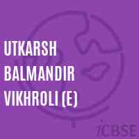 Utkarsh Balmandir Vikhroli (E) Secondary School Logo