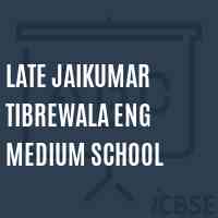 Late Jaikumar Tibrewala Eng Medium School Logo