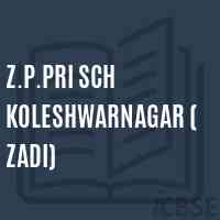 Z.P.Pri Sch Koleshwarnagar ( Zadi) Primary School Logo