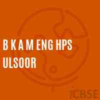 B K A M Eng Hps Ulsoor Middle School Logo