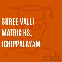 Shree Valli Matric Hs, Ichippalayam Secondary School Logo