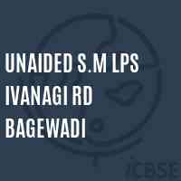 Unaided S.M Lps Ivanagi Rd Bagewadi Middle School Logo