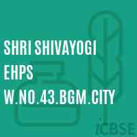 Shri Shivayogi Ehps W.No.43.Bgm.City School Logo
