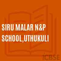Siru Malar N&p School,Uthukuli Logo