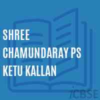 Shree Chamundaray Ps Ketu Kallan Primary School Logo