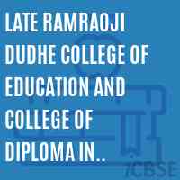 Late Ramraoji Dudhe College of Education and College of Diploma In Education Darwha Yavatmal Logo