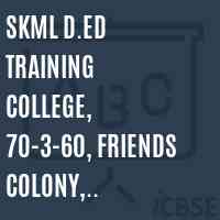 SKML D.Ed Training College, 70-3-60, Friends colony, Ramanayyapeta, Kakinada, East Godavari-533005 Logo