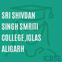 Sri Shivdan Singh Smriti College,Iglas Aligarh Logo
