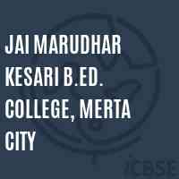 Jai Marudhar Kesari B.Ed. College, Merta City Logo