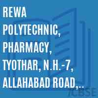 Rewa Polytechnic, Pharmacy, Tyothar, N.H.-7, Allahabad Road, Rathora,Rewa-486001 College Logo