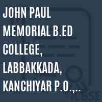 John Paul Memorial B.Ed College, Labbakkada, Kanchiyar P.O., ldukki- 685 511 Logo
