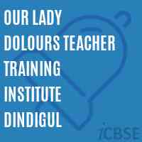 Our Lady Dolours Teacher Training Institute Dindigul Logo