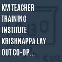 Km Teacher Training Institute Krishnappa Lay Out Co-Op. Colony Logo