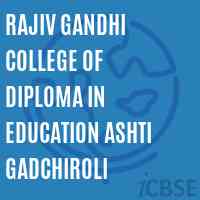 Rajiv Gandhi College of Diploma In Education Ashti Gadchiroli Logo