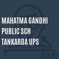 Mahatma Gandhi Public Sch Tankarda Ups Middle School Logo